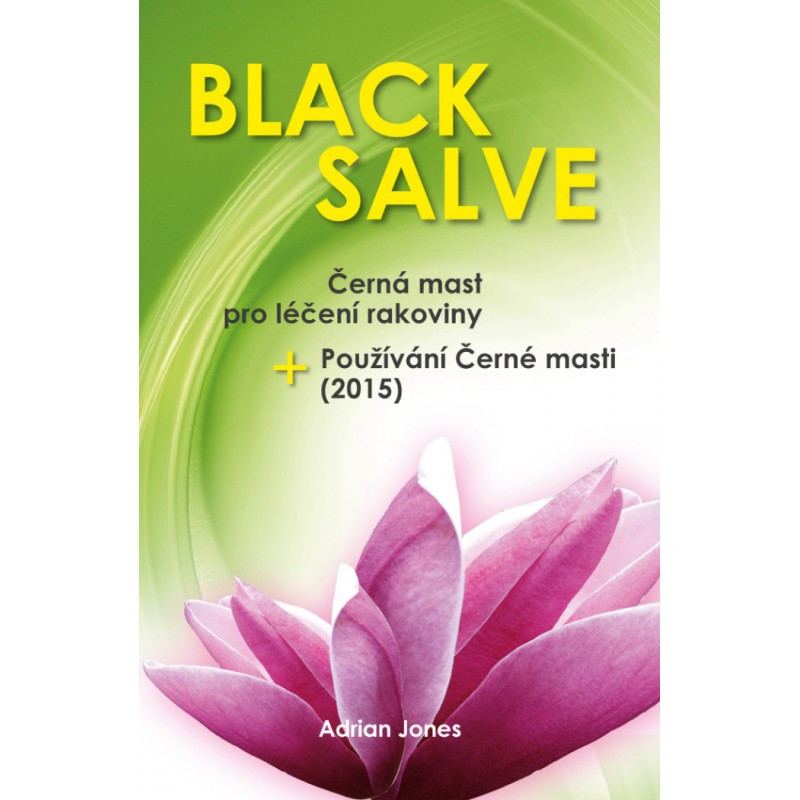 Adrian Jones: Black Salve – černá mast pro léčení rakoviny