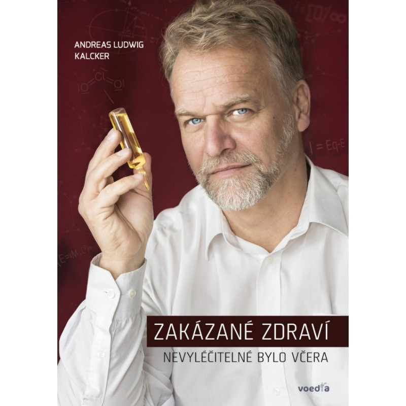 Andreas Kalcker: ZAKÁZANÉ ZDRAVÍ - Nevyléčitelné bylo včera