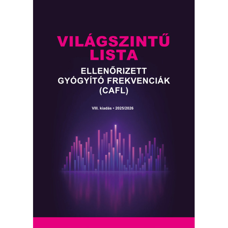 Brian Mc Intruff: VILÁGSZINTŰ  LISTA ELLENŐRIZETT GYÓGYÍTÓ FREKVENCIÁK (CAFL)